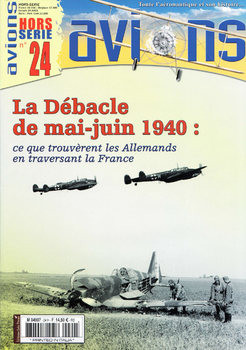 La Debacle de Mai-Juin 1940 (Avions Hors-Serie 24)