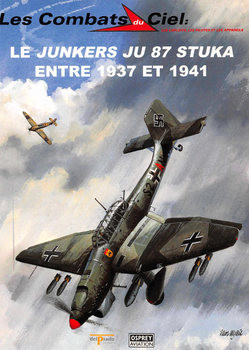 Le Ju 87 Stuka entre 1937 et 1941 (Les Combats du Ciel 21)
