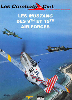 Les Mustang des 9th et 15th Air Forces (Les Combats du Ciel 27)