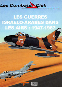Les Guerres Israelo-Arabes dans les Airs: 1947-1967 (Les Combats du Ciel 48)
