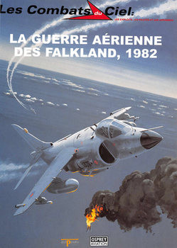 La Guerre Aerienne des Falkland, 1982 (Les Combats du Ciel 50)