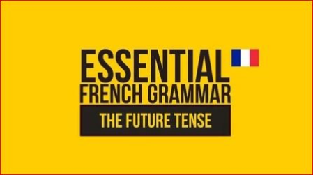 Essential French Grammar - The Future Tense