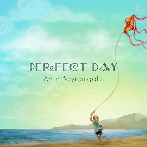Artur Bayramgalin - Perfect Day (2014) (Lossless)