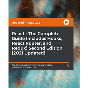 Packt - React the Complete Guide Includes Hooks React Router and Redux Second Edition 2021 Updated