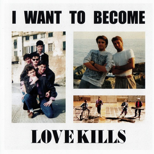 Love Kills - I Want To Become (2021) lossless