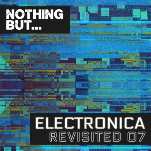 Nothing But... Electronica Revisited, Vol. 07 (2021)