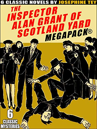 Inspector Alan Grant Six Novels by Josephine Tey  Elizabeth Mackintosh