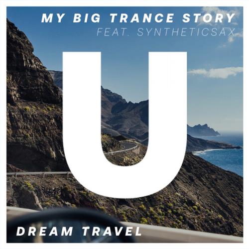 Dream Travel - My Big Trance Story (2021)