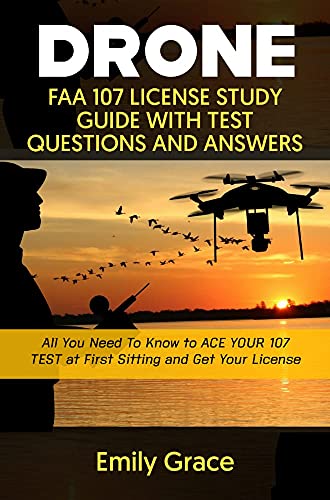 Drone Faa 107 License Study Guide With Test Questions And Answers