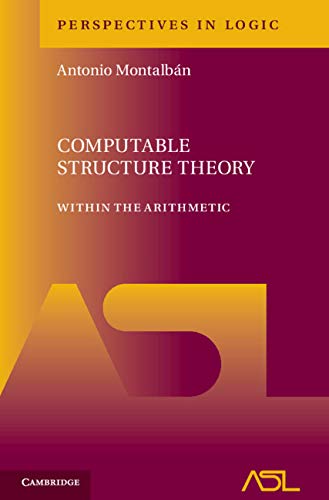 Computable Structure Theory: Within the Arithmetic (Perspectives in Logic)