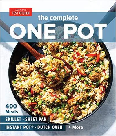 The Complete One Pot: 400 Meals for Your Skillet, Sheet Pan, Instant Pot®, Dutch Oven, and More (AZW3)
