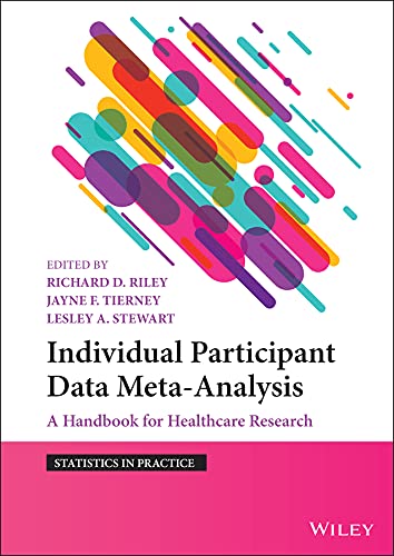 Individual Participant Data Meta Analysis: A Handbook for Healthcare Research (Statistics in Practice)