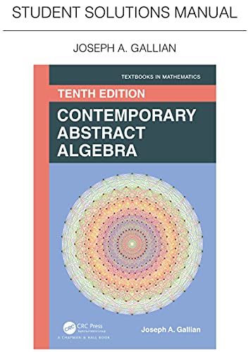 Student Solutions Manual for Gallian's Contemporary Abstract Algebra, 10th Edition