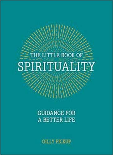 The Little Book of Spirituality: Guidance for a Better Life