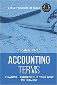 Accounting Terms   Financial Education Is Your Best Investment (Financial IQ Series)
