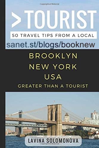 Greater Than a Tourist  Brooklyn New York USA: 50 Travel Tips from a Local
