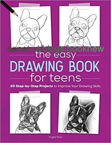 The Easy Drawing Book for Teens: 20 Step by Step Projects to Improve Your Drawing Skills