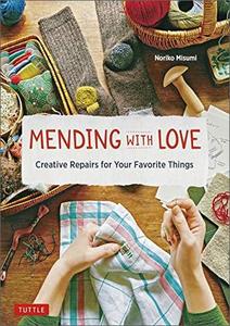 Mending with Love: Creative Repairs for Your Favorite Things (AZW3)