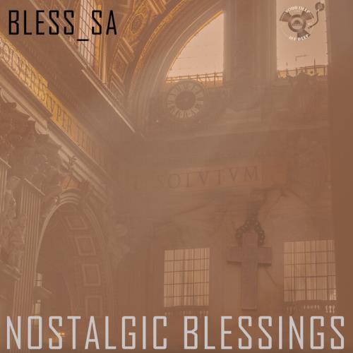 Bless_SA - Nostalgic Blessings (2021)