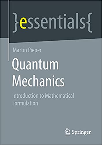Quantum Mechanics: Introduction to Mathematical Formulation