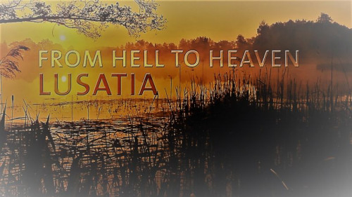ZDF - From Hell to Heaven Lusatia (2013)