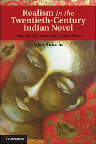 Realism in the Twentieth Century Indian Novel: Colonial Difference and Literary Form