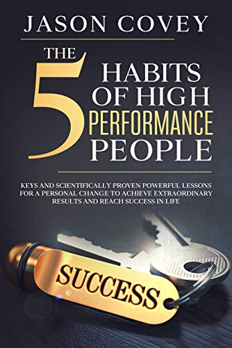 The 5 Habits of High Performance People