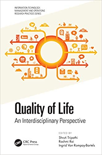 Quality of Life: An Interdisciplinary Perspective (Information Technology, Management and Operations Research Practices)