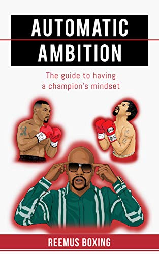 Automatic Ambition: The Guide To Having A Champion's Mindset