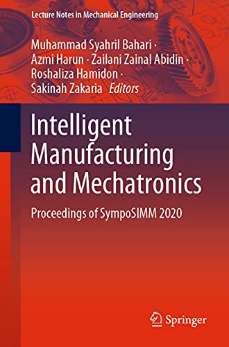 Intelligent Manufacturing and Mechatronics (Lecture Notes in Mechanical Engineering)