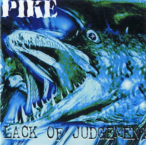 Pike - Lack of Judgement (1996)