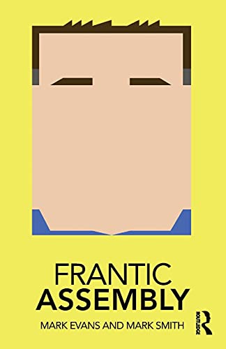 Frantic Assembly (Routledge Performance Practitioners)