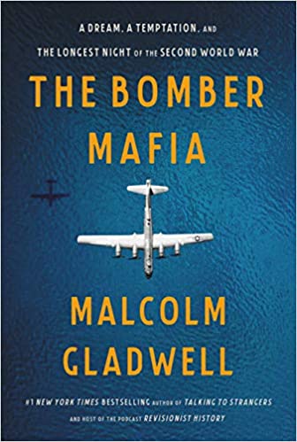 Malcolm Gladwell - The Bomber Mafia A Dream, a Temptation, and the Longest Night of the Second World War