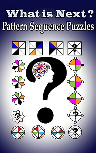 What Comes Next Puzzles Brain Teasers : Reasoning Game For Kids And Adults. Best Logic Sequence Pattern Book
