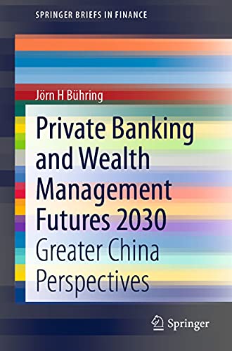 Private Banking and Wealth Management Futures 2030: Greater China Perspectives