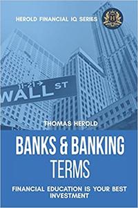 Banks & Banking Terms   Financial Education Is Your Best Investment