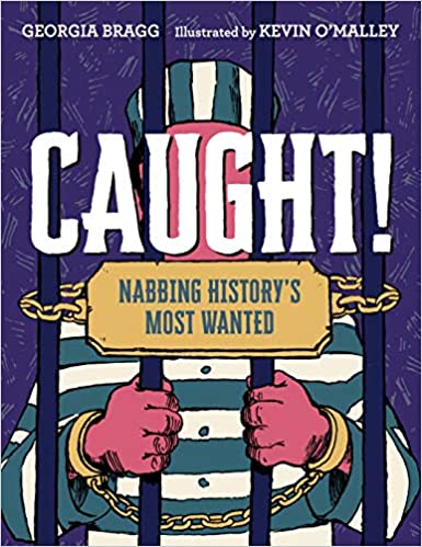 Caught!: Nabbing History's Most Wanted