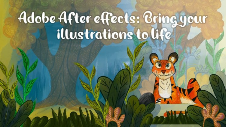 Adobe After effects: Bring your illustrations to life