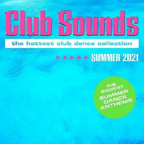 Club Sounds Summer 2021 (3CD) (2021)