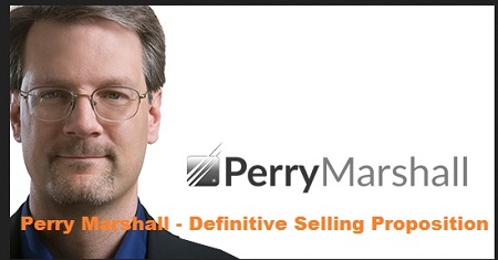 Perry Marshall - Definitive Selling Proposition [Expensive Courses]