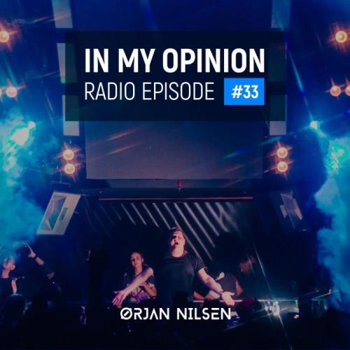 Ørjan Nilsen - In My Opinion Radio 033 (2021-06-23)