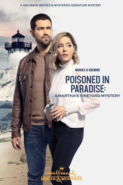 Расследования на Мартас-Винъярде: Отравлена в раю / Poisoned in Paradise: A Martha's Vineyard Mystery (2021)