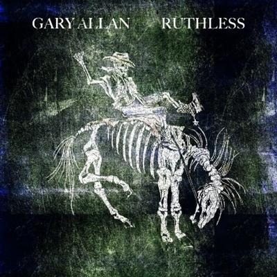 Gary Allan   Ruthless (2021)