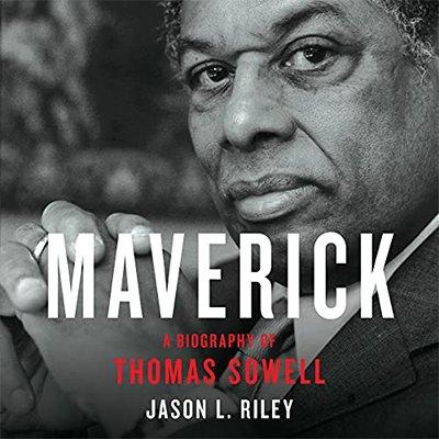 Maverick: A Biography of Thomas Sowell (Audiobook)