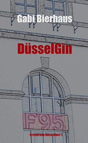 Cover: Gabi Bierhaus - DüsselGin Ortstermin Düsseldorf Fall 1
