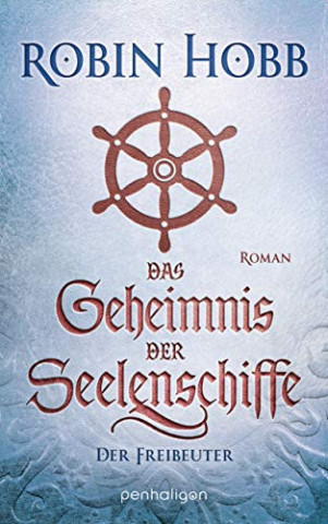Cover: Hobb, Robin - Das Geheimnis der Seelenschiffe 02 - Der Freibeuter