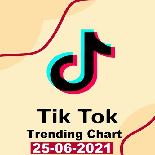 TikTok Trending Top 50 Singles Chart 25.06.2021 (2021)