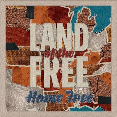 Home Free   Land of the Free (2021)