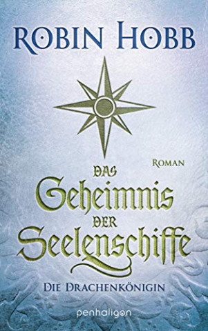Cover: Hobb, Robin - Das Geheimnis der Seelenschiffe 03 - Die Drachenkönigin