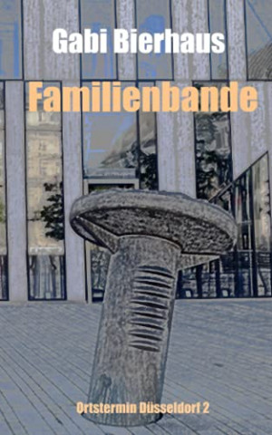 Cover: Gabi Bierhaus - Familienbande Ortstermin Düsseldorf 2